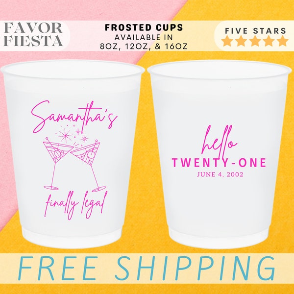 Custom 21st Birthday Cups | Finally Legal Party Cups | Personalized Frosted Cups | Hello Twenty-One Party Favors, Custom 21st cups, popular