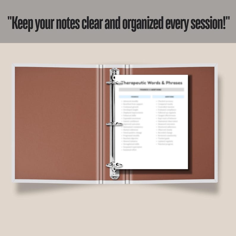 May include: Open binder with a brown cover and silver rings, holding a printed page titled "Therapeutic Words & Phrases." The top of the image has the text: "Keep your notes clear and organized every session!"