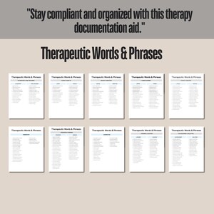 May include: A collection of ten white sheets of paper with the title "Therapeutic Words & Phrases" printed in black. The top of the image has the text "Stay compliant and organized with this therapy documentation aid."