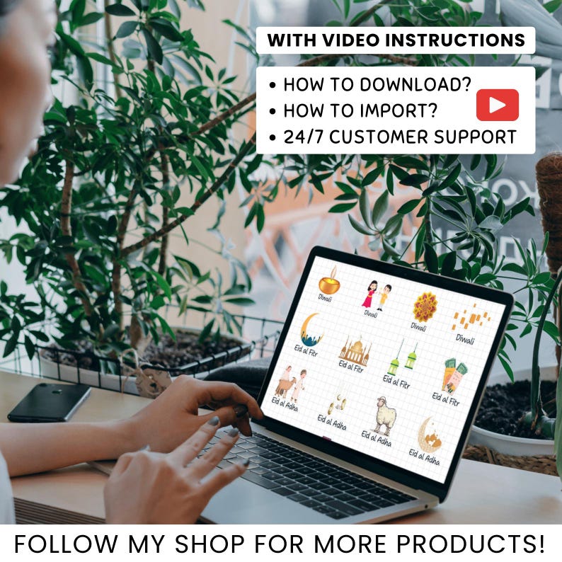 May include: A laptop screen displaying a variety of colorful icons representing different holidays, including Diwali, Eid al-Fitr, and Eid al-Adha. The text "WITH VIDEO INSTRUCTIONS" is at the top of the screen, followed by bullet points with the text "HOW TO DOWNLOAD?", "HOW TO IMPORT?", and "24/7 CUSTOMER SUPPORT". The text "FOLLOW MY SHOP FOR MORE PRODUCTS!" is at the bottom of the image.