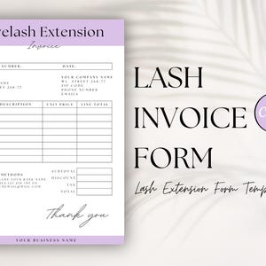 May include: A printable lash extension invoice form template with the text "LASH INVOICE FORM" and "Lash Extension Form Template" in black text. The form includes fields for invoice number, date, bill to, client name, street address, zip code, description, unit price, line total, subtotal, discount, tax, and total. The form also includes a section for payment methods with the text "PAYMENT METHODS" and "ACCOUNT NAME YOUR BANK NAME" in black text.