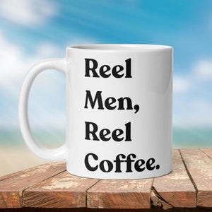 Reel Men, Reel Coffee Fishing Mug - Angler Gift