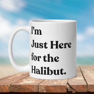 Halibut Fishing Mug: Funny Angler Gift