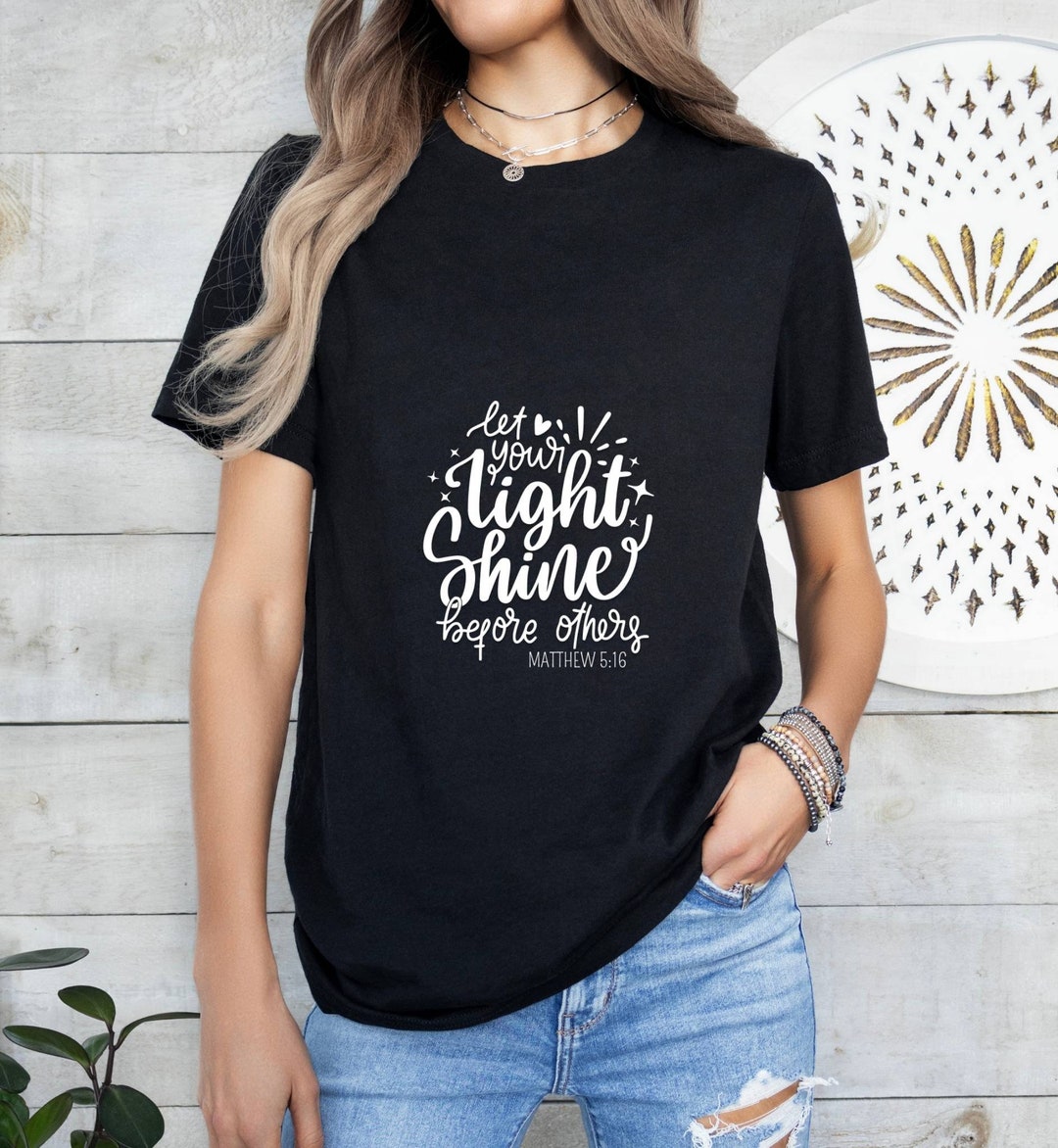 Let Your Light Shine T-shirt: Inspirational Christian Gift - Etsy