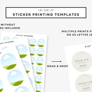 May include: Three sheets of white paper with circles printed on them. The circles are different sizes: 1.5 inches, 2.5 inches, and 3 inches. The circles have a design of a green hill with a blue sky and a white cloud. The text "1.5"x1.5" STICKERS", "2.5"x2.5" STICKERS", and "3"x3" STICKERS" is printed at the top of each sheet. The text "MULTIPLE PRINTS PER PAGE ON US LETTER (8.5"x11")" is printed at the top of the page. The text "DRAG & DROP" is printed in the middle of the page. The text "THANK YOU" is printed on the circles on the right side of the page.