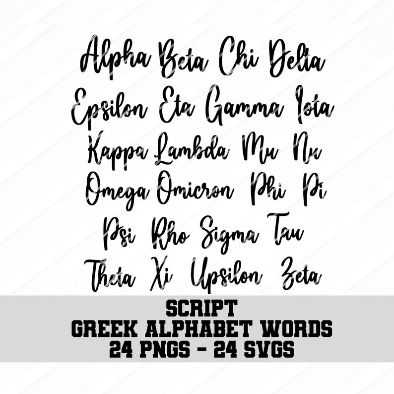 May include: A black and white image of the Greek alphabet written in a script font. The letters are arranged in rows, with each row containing four letters. The text "SCRIPT GREEK ALPHABET WORDS 24 PNGS - 24 SVGS" is at the bottom of the image.