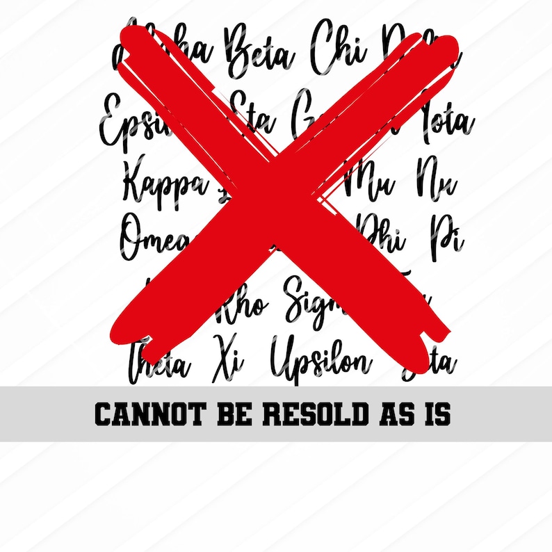 May include: A white background with a red X drawn over a list of Greek letters. The text at the bottom of the image reads "CANNOT BE RESOLD AS IS".