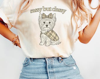 Yorkie Dog Shirt, Comfort Colors® Yorkshire Terrier Tee, Funny Dog Mom Shirt, Yorkie Gift For Women, Sassy But Classy Puppy Shirt