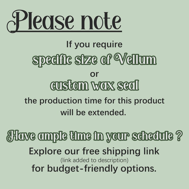 May include: Please note: If you require a specific size of vellum or a custom wax seal, the production time for this product will be extended. Have ample time in your schedule? Explore our free shipping link (link added to description) for budget-friendly options.