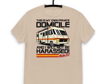 This is my Own Private Domicile and I will not be Harassed Quote T-shirt