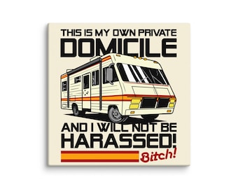 This is my Own Private Domicile and I will not be Harassed Quote Canvas Print