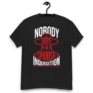 T-shirt Personne ne s'attend à une citation de l'Inquisition espagnole