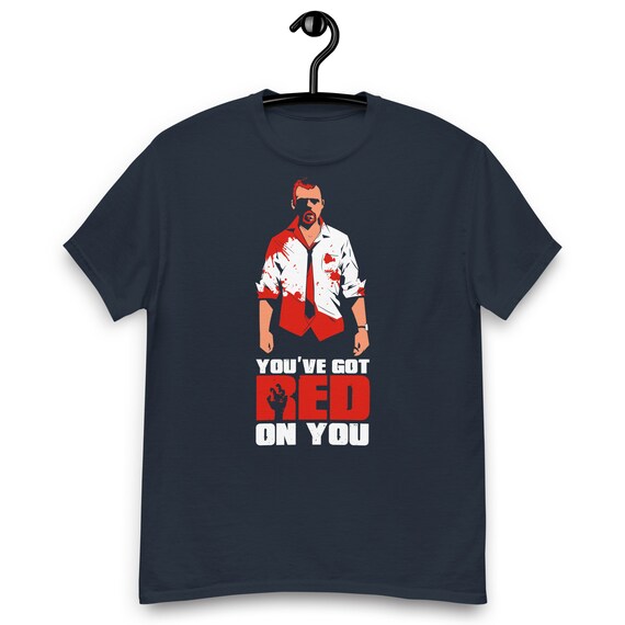 Shaun of the Dead Movie - You've Got Red on You Quote Unisex T