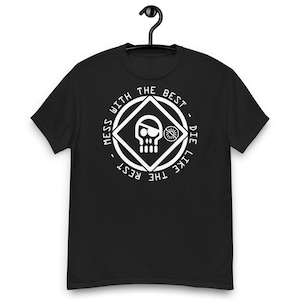 Mess with the Best - Die Like the Rest Quote Unisex T-shirt
