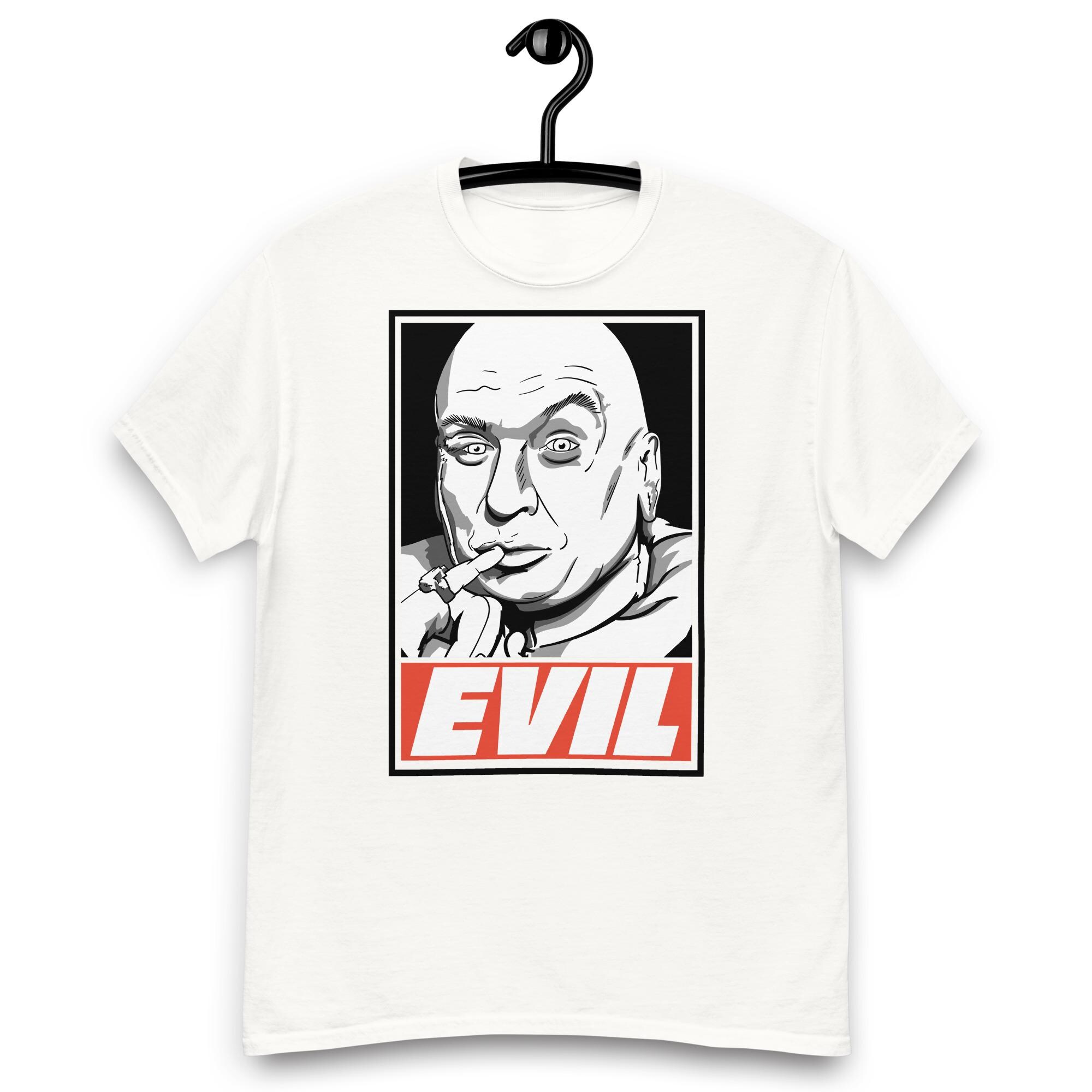 Dr Evil is Evil T-shirt - Etsy