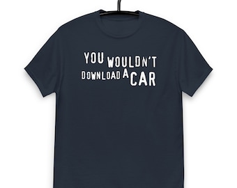 You Wouldn&#39;t Download a Car T-shirt