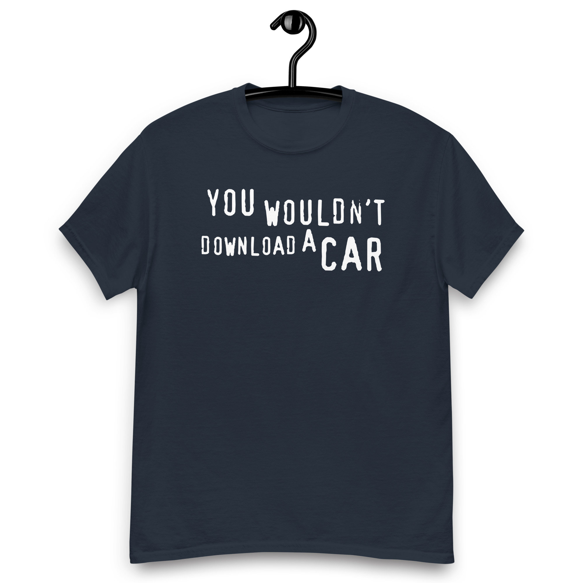 You Wouldn't Download a Car T-shirt - Etsy