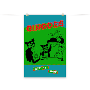 Dingos ate My Baby Premium Matte 24 "x 36" Poster