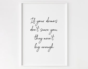 If Your Dreams Don't Scare You They Aren't Big Enough Poster, Motivational Quote Print, Inspirational Wall Art, Encouraging Gift