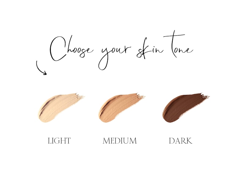 May include: Choose your skin tone. Three swatches of foundation makeup: light, medium, and dark.