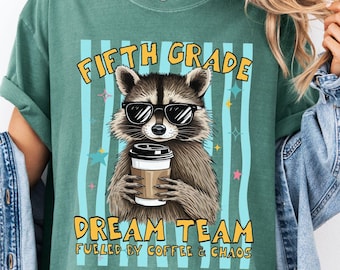 Comfort Colors® Fifth 5th Grade Dream Team Raccoon Shirt, Funny Teacher Tee, Coffee T-Shirt for Teachers, Trendy Back to School Crew Shirts