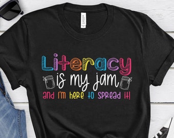 Literacy is My Jam Shirt,Reading Teacher Tshirt,Teachers Appreciation Gifts,Back to School Shirts,Reading Specialist Gift,Literacy Coach Tee