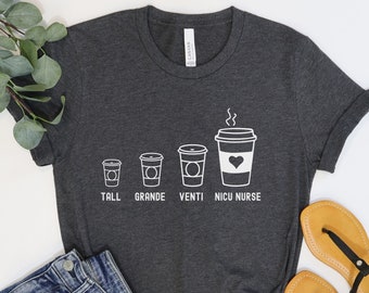 NICU Nurse Shirt, Funny Coffee Lover T-Shirt for Nurses, Nurse Graduation Gift, Cute Gifts for NICU Nurse, Nurse Week Matching Nurse Shirts