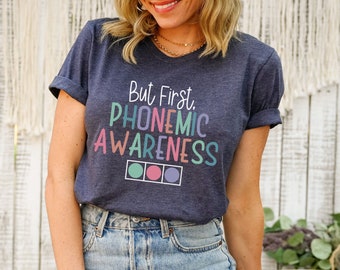 But First Phonemic Awareness Shirt, Reading Teacher Gift,Reading Specialist Tshirt,Science of Reading,Intervention Team, Interventionist Tee