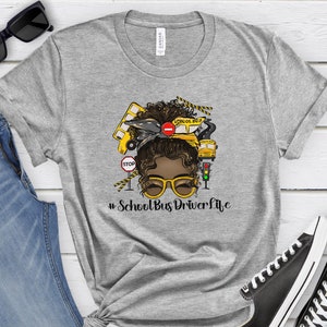 School Bus Driver Shirt,Funny T-Shirt for Bus Driver,Appreciation Gift,Favorite Bus Driver Tshirt,School Transportation Tee,Messy Bun Shirt