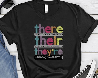 There Their They're Grammar Shirt,Funny English Teacher Shirt,Teacher Shirts,Grammar Shirt,Gift for Teacher,Driving Me Crazy School Shirt