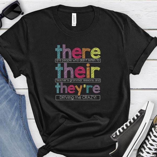 There Their They're Grammar Shirt,Funny English Teacher Shirt,Teacher Shirts,Grammar Shirt,Gift for Teacher,Driving Me Crazy School Shirt