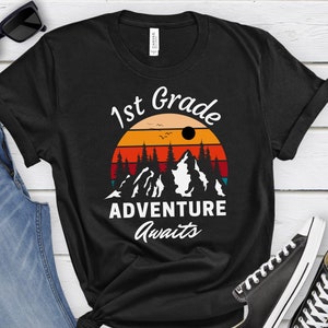 First Grade Adventure Awaits Shirt,Adventure time,First Grade teacher shirt,Back to School shirt,Hello 1st Grade,Teacher Appreciation gift