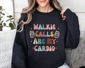 Walkie Calls Are My Cardio Sweatshirt,Special Education Teacher Sweater,School Psychologist Psych Gift,Behavior Therapist Shirt,Admin Team
