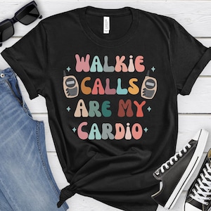 Walkie Calls Are My Cardio Shirt,Special Education Teacher T-shirt,School Psychologist Psych Gift,Behavior Therapist Tshirt,Admin Team Tees