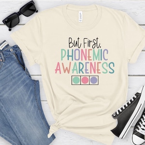 But First Phonemic Awareness Shirt, Reading Teacher Gift,Reading Specialist Tshirt,Science of Reading,Intervention Team, Interventionist Tee image 3