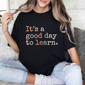 It&#39;s A Good Day To Learn, Funny Teacher Shirt,Teacher Gift,Teacher Appreciation Tshirt,Back to School T-Shirt,Teacher Para Aide Team Tees,