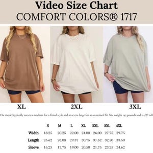May include: A video size chart for Comfort Colors 1717 t-shirts. The image shows three models wearing different colored t-shirts: brown, white, and green. The chart includes measurements in inches for width, length, and sleeve sizes from S to 4XL.