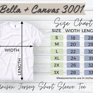 May include: Size chart for a unisex short sleeve t-shirt, Bella + Canvas 3001. The chart shows the width and length measurements in inches for sizes S, M, L, XL, 2X, and 3X.