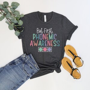 But First Phonemic Awareness Shirt, Reading Teacher Gift,Reading Specialist Tshirt,Science of Reading,Intervention Team, Interventionist Tee image 4