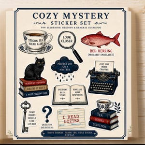 May include: A sticker set titled COZY MYSTERY STICKER SET featuring illustrations of a teacup, magnifying glass, red fish, black cat on books, a rain cloud, a typewriter, an open book, a key, a question mark, a library card, and a stack of books.