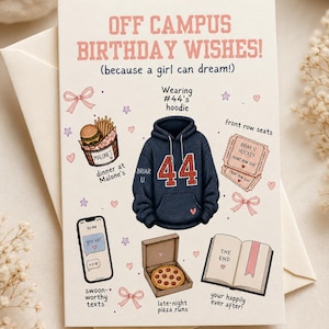 May include: A greeting card titled OFF CAMPUS BIRTHDAY WISHES! (because a girl can dream!) featuring illustrations of a navy blue hoodie with the number 44, a burger and fries, hockey tickets, a smartphone with text, a pizza box, and an open book.