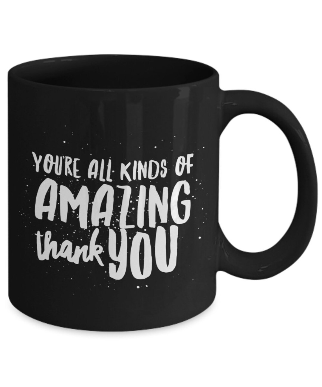 Thank You Mug, Appreciation Gift Mug, You're All Kinds of Amazing Black