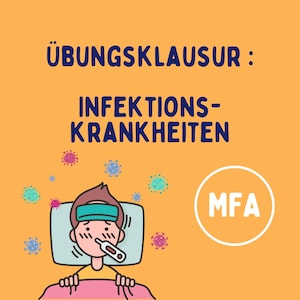 Peut inclure: Une illustration de dessin animé d'une personne au lit avec de la fièvre, entourée de virus de dessin animé. Le texte "Übungsklausur: INFEKTIONS-KRANKHEITEN MFA" est affiché sur un fond jaune.