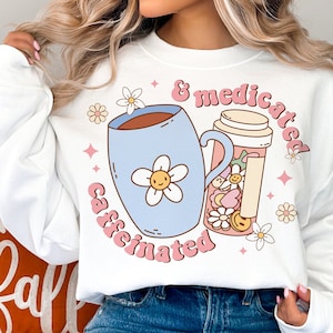 Caffeinated and Medicated Png, Cute Mental Health Design, Coffee Png, Overstimulated Png, prescription Png, Pills Png, Anxiety PNG