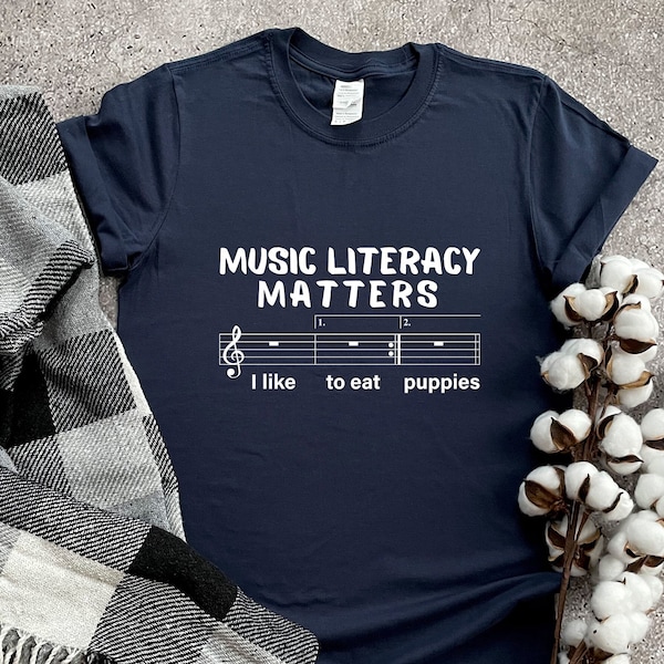 Music Literacy Matters I Like To Eat Puppies Shirt, Shirts For Musician, Gift For Music Lover,Music Teacher Shirt,Trend Shirt,Musician Shirt