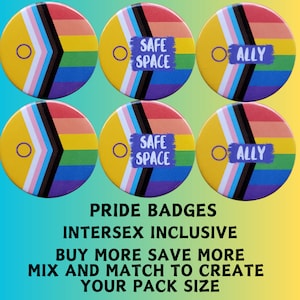 May include: Six round pride badges featuring the intersex inclusive pride flag. The badges display the text "Safe Space" and "Ally". The text "Pride Badges Intersex Inclusive Buy More Save More Mix and Match to Create Your Pack Size" is beneath the badges.