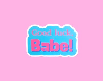 Good luck babe Vinyl Sticker - Handmade UK