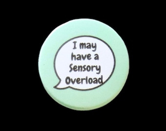 Sensory Overload Badge: Handmade Metal Pin (38mm)