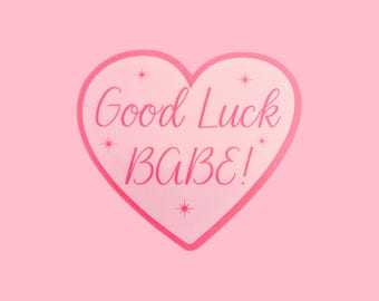 Good luck babe Vinyl Sticker - Handmade UK