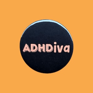 ADHDiva 38mm x 38mm size badges Lgbtq pins, badges adhd badges